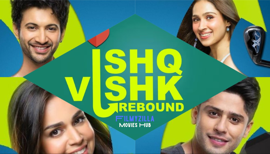 Ishq Vishk Rebound Movie Filmyzilla Hdhub4u